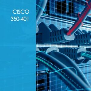 Cisco CCNP - 350-401: Implementing Cisco Enterprise Network Core Technologies (ENCOR)